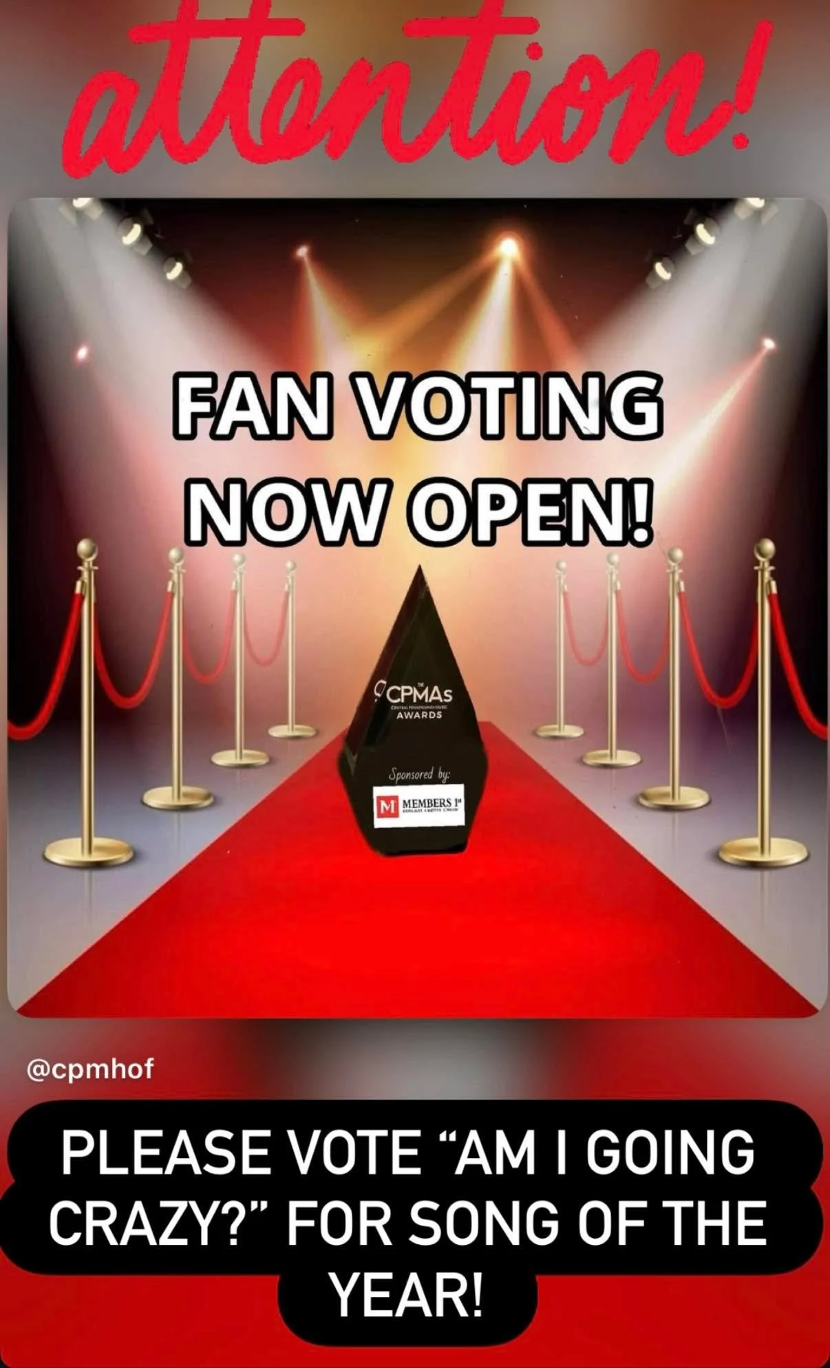 EVERYONE!! Please go to this link, click on &ldquo;song of the year&rdquo;, and vote for my song &ldquo;Am I Going Crazy?&rdquo;

It would mean the world to me to win an award 🙏🏼

https://cpmhof.com/2026-nominees