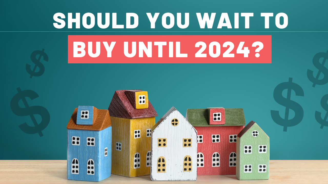 Is Now the Right Time to Purchase a Home, or Should You Wait Until  2024?<br/> — The Ben Lalez Team