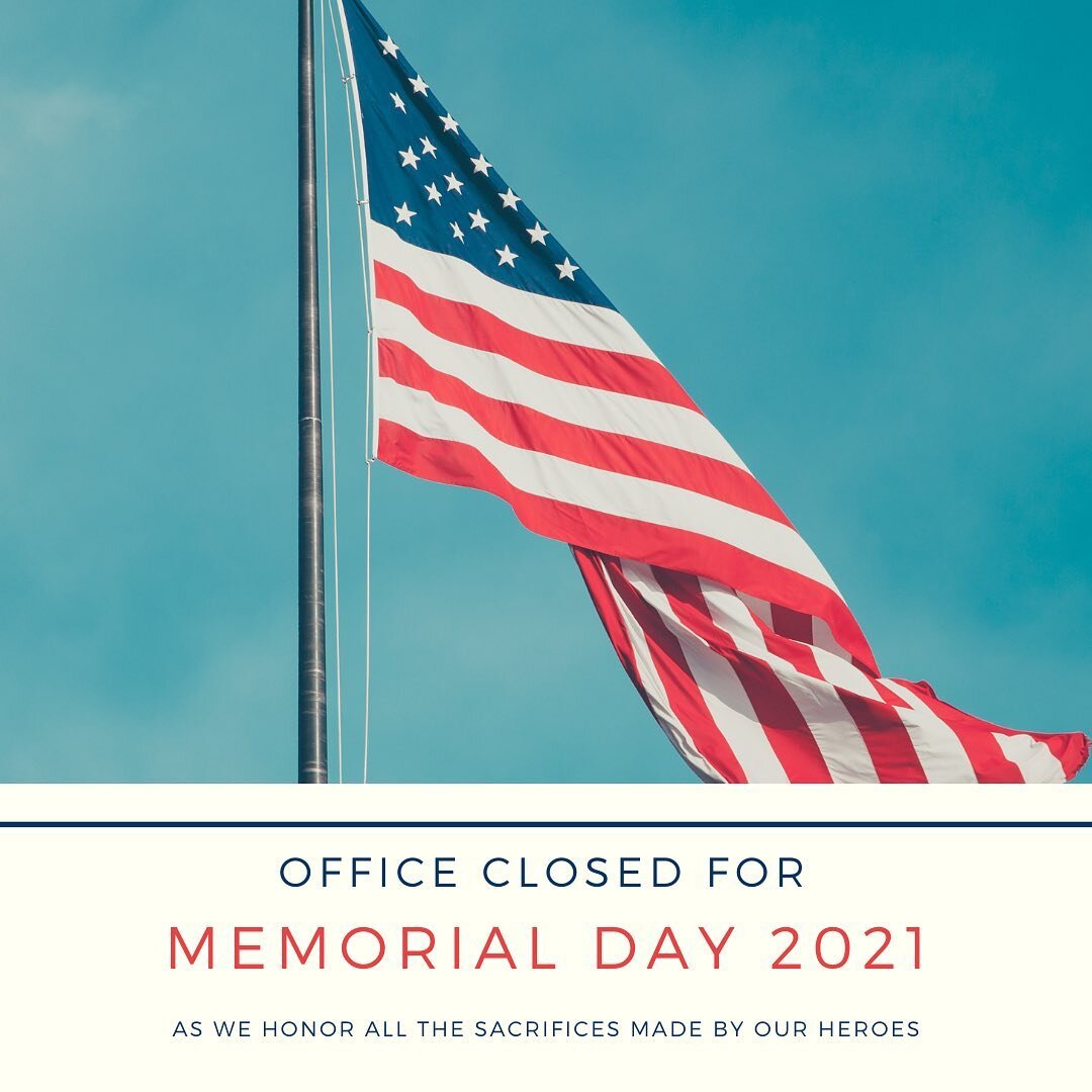 As a reminder, our office is closed today for Memorial Day and will be back open for regular hours tomorrow.