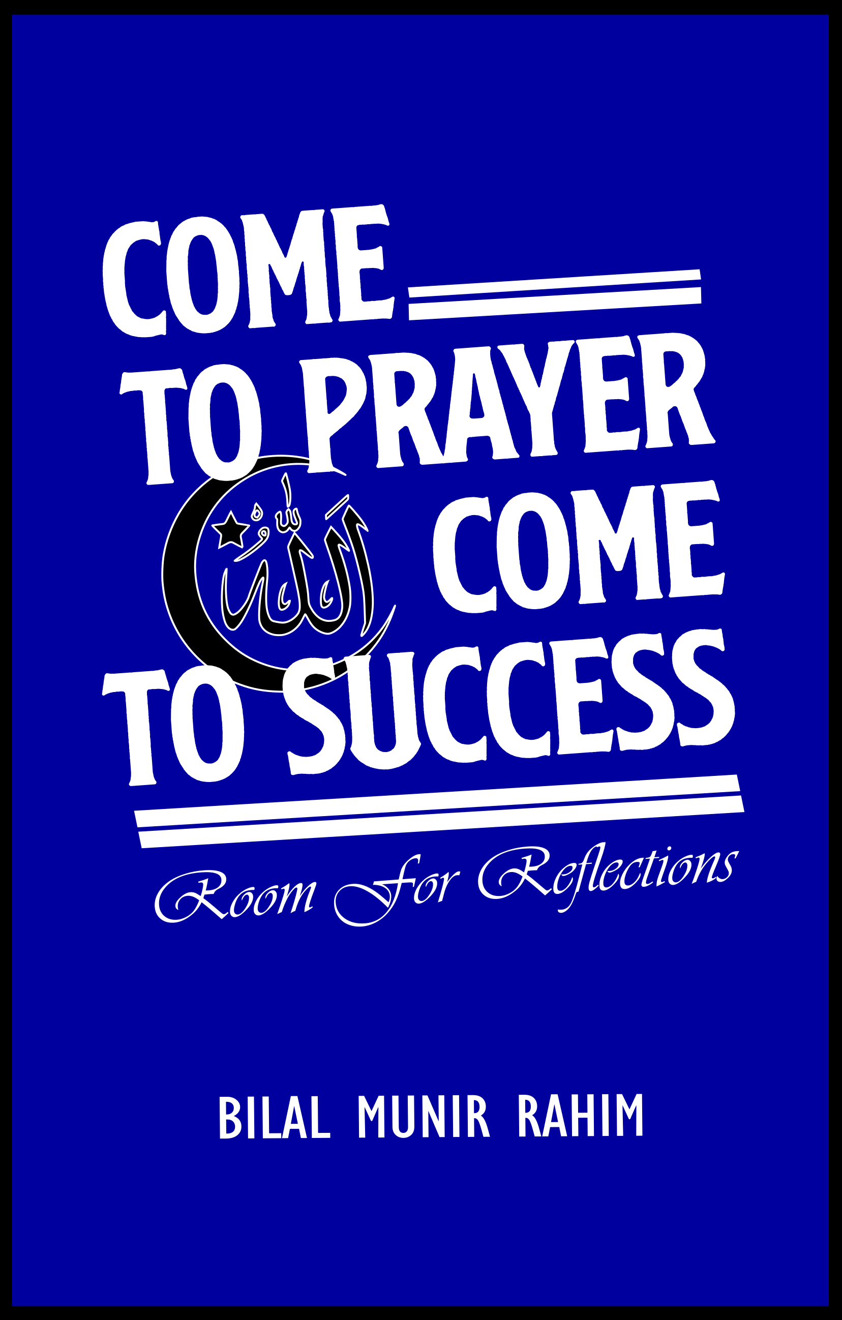 Come to Prayer, Come to Success: Room for Reflections