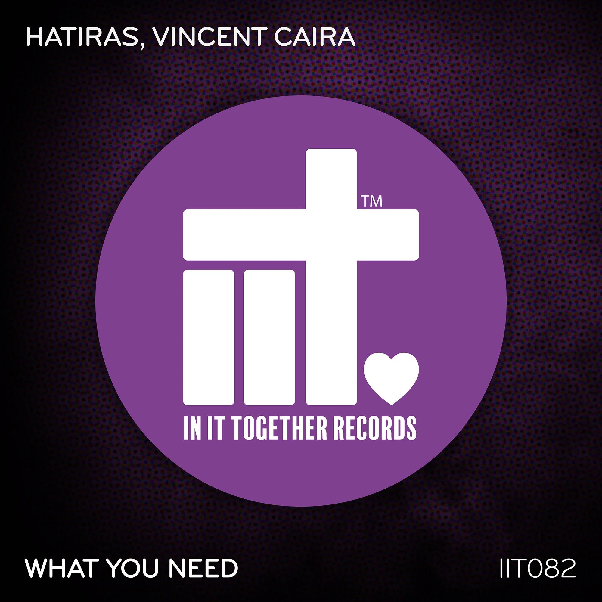 In It Together Records - What You Need - Hatiras Vincent Caira.jpeg