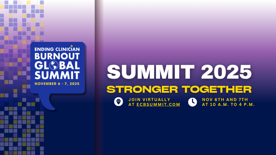 Ending Clinician Burnout Global Summit