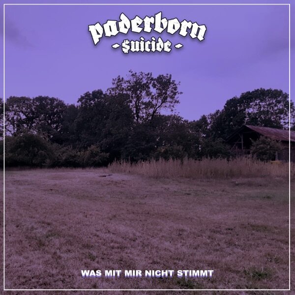 Paderborn $uicide - Was mit mir nicht stimmt (Single)