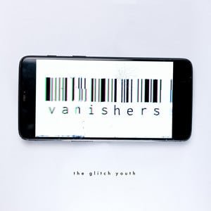 the glitch youth - vanishers (Single)