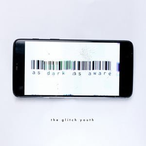 the glitch youth - as dark as aware (Single)