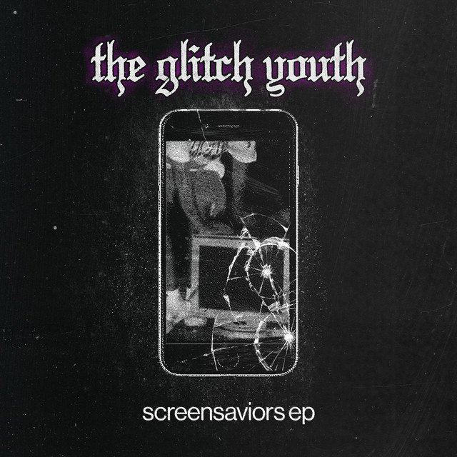 the glitch youth - screensaviors ep (EP)