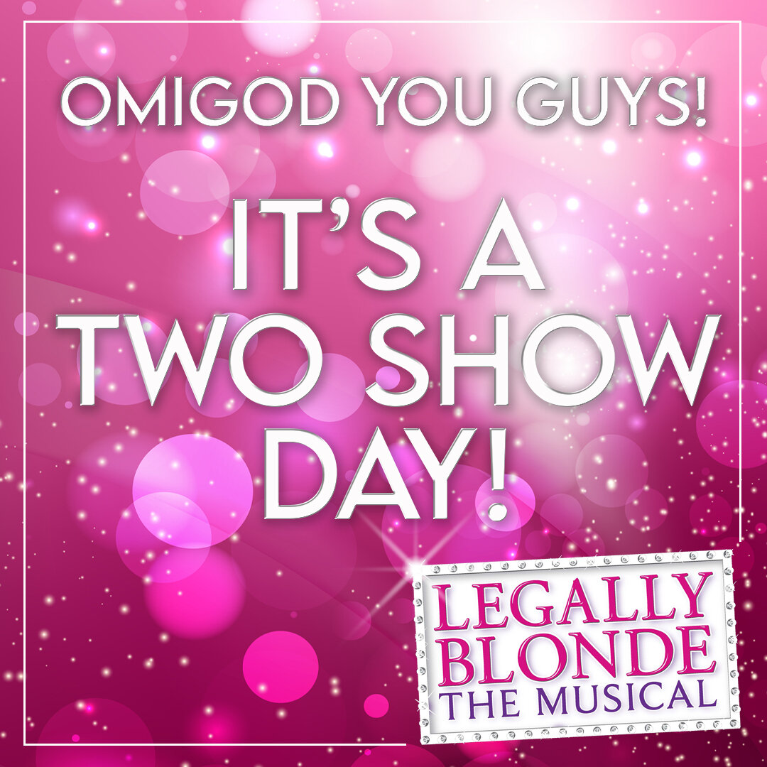 OMIGOD....IT'S A TWO SHOW DAY!

We are heading into our final day of Legally Blonde and it's a two show day!  We can't wait to see you all at our packed shows this afternoon and tonight!

Just a few tickets left for our 1pm matinee....grab yours! (li