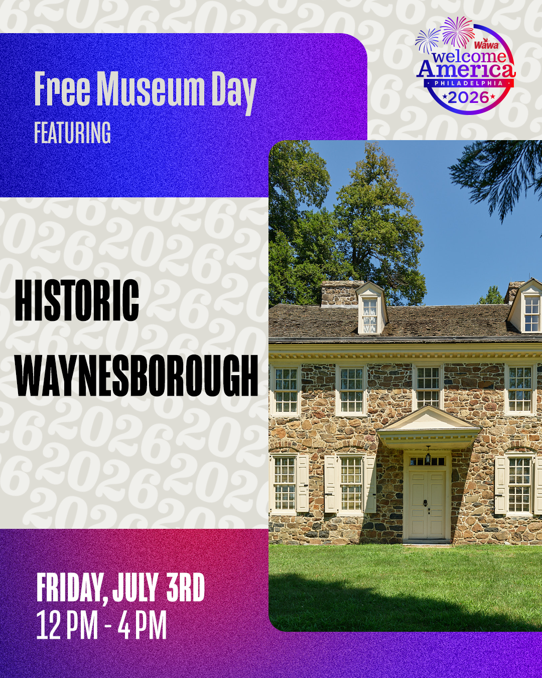July 3rd: Wawa Welcome America Free Museum Day at Historic Waynesborough