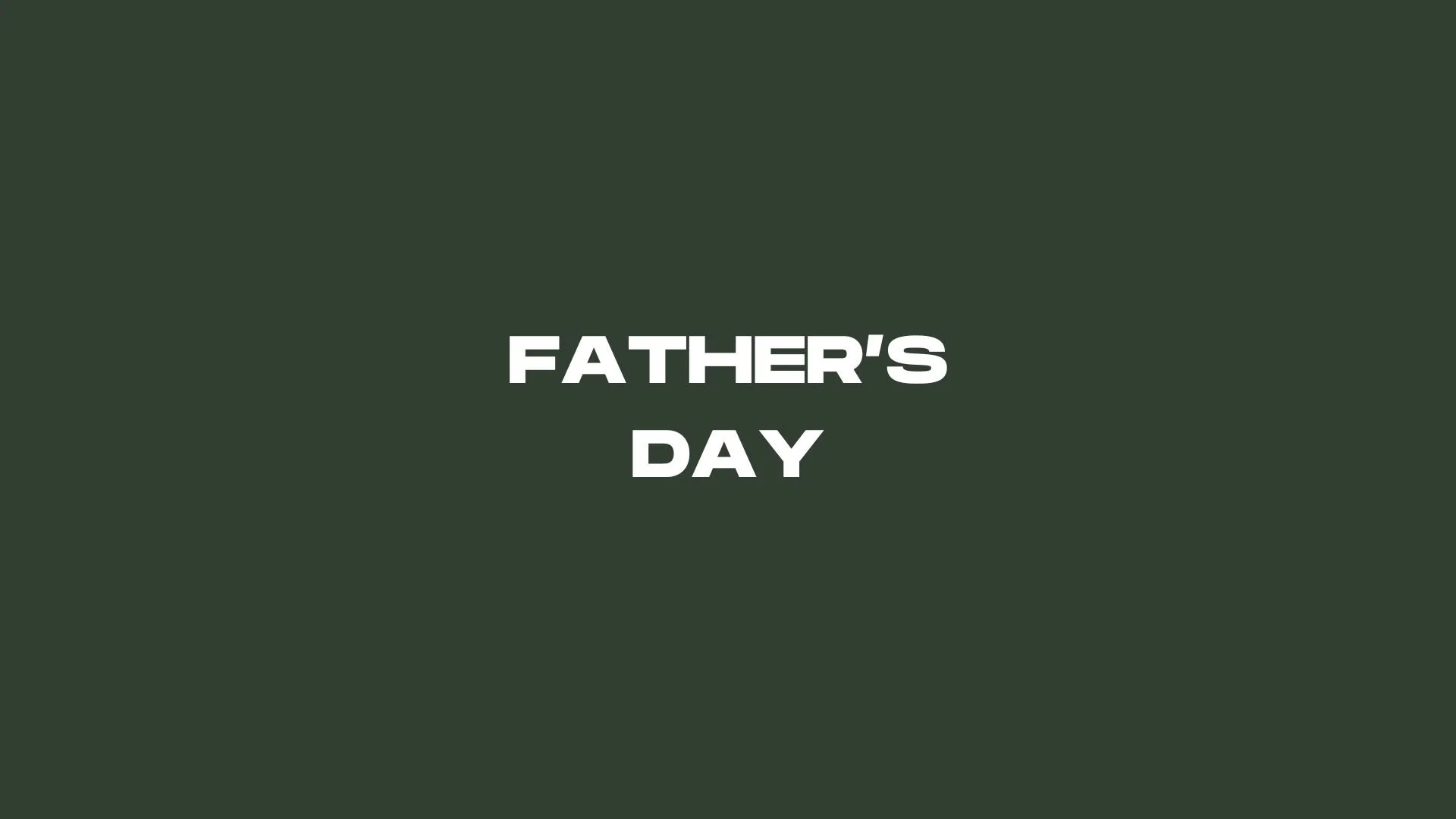 FATHER’S DAY
