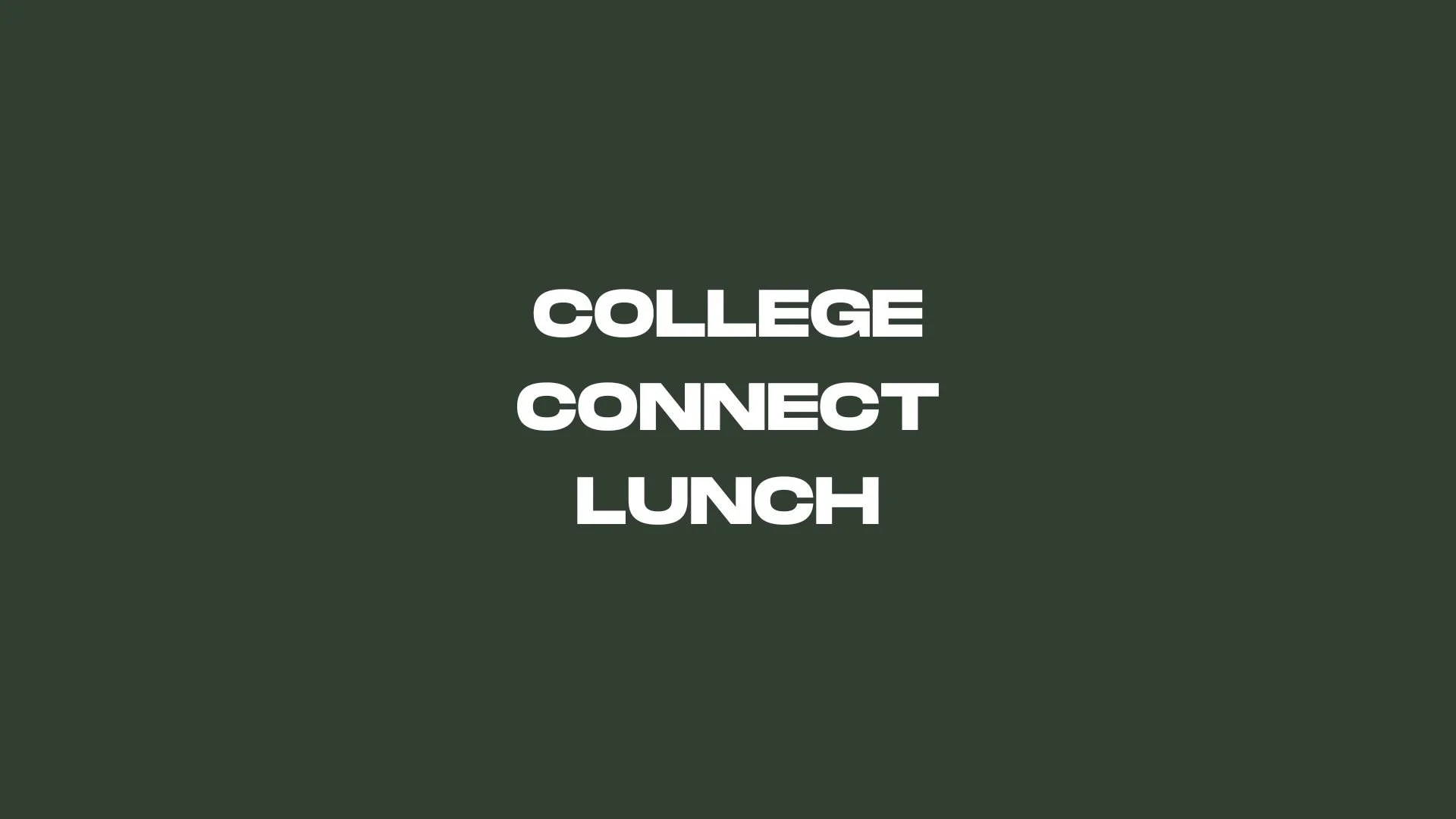 COLLEGE CONNECT LUNCH