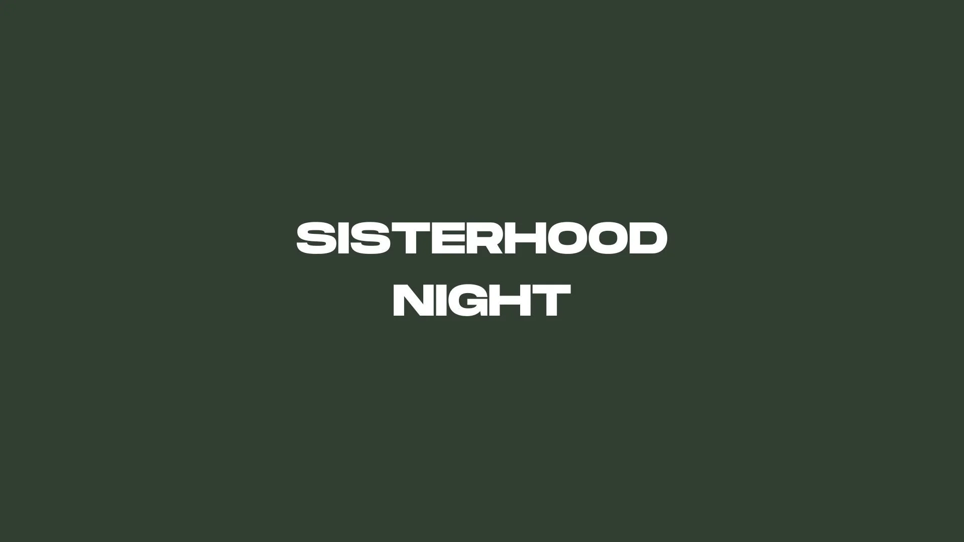SISTERHOOD NIGHT