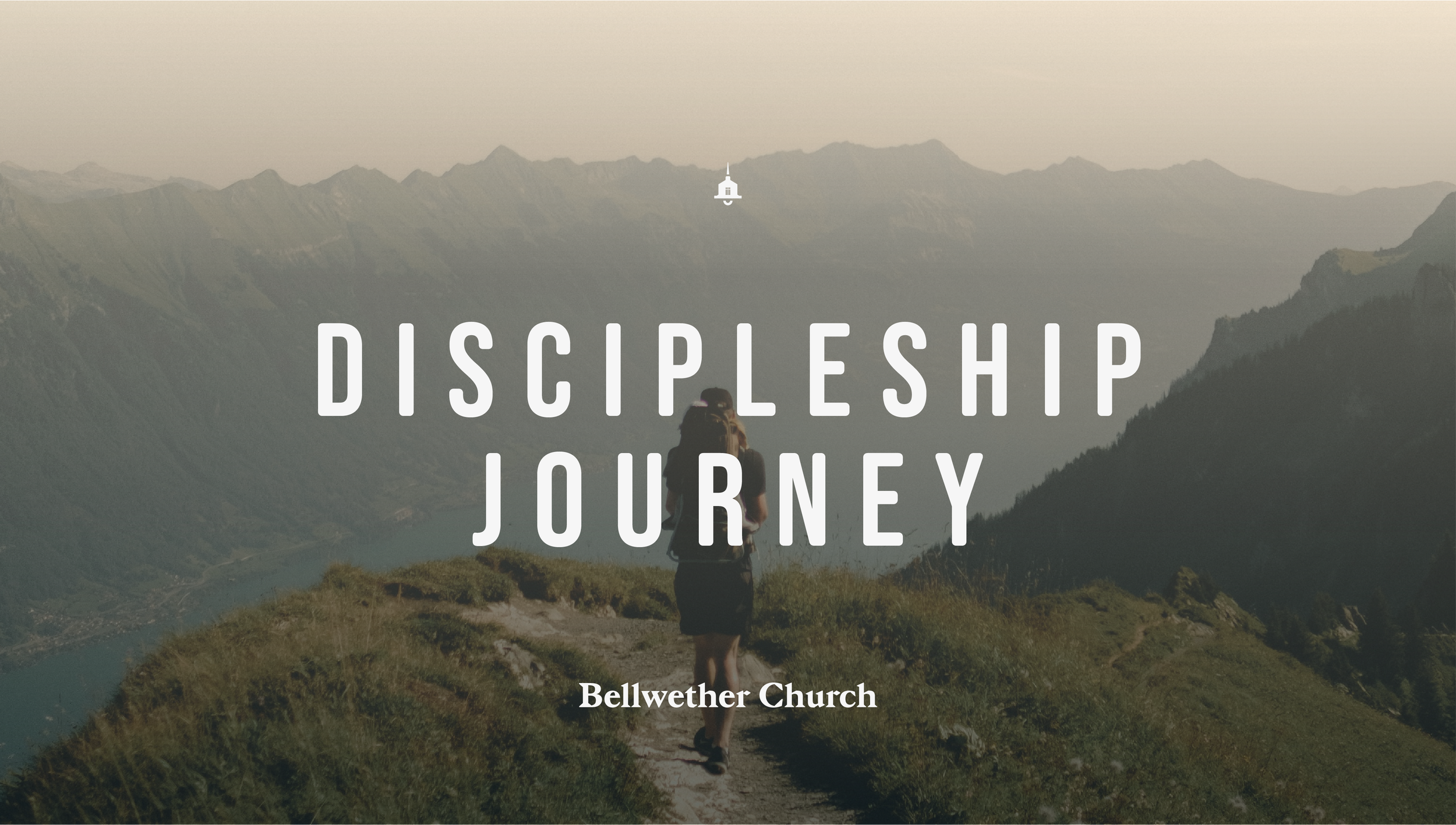 A person hiking on a mountain trail overlooking valleys and mountains with the text 'Discipleship Journey' and 'Bellwether Church' overlaid.