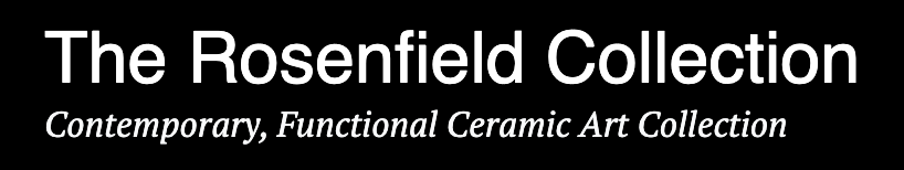 Black background with white text reading "The Rosenfield Collection" and "Contemporary, Functional Ceramic Art Collection".