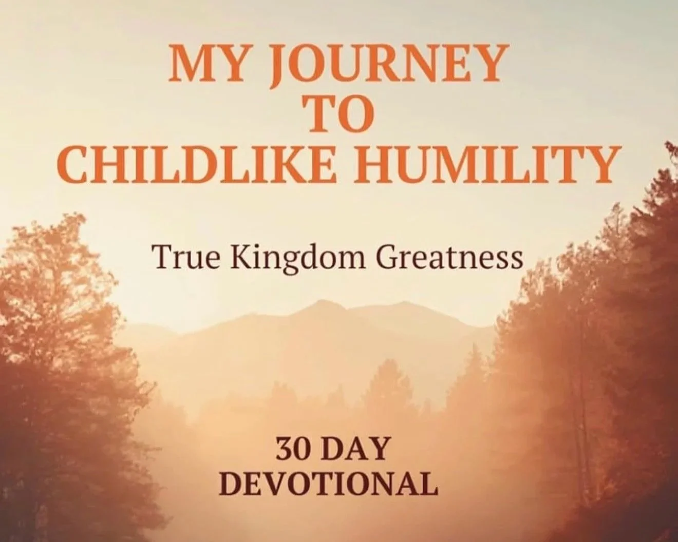 My Journey To Childlike Humility: True Kingdom Greatness