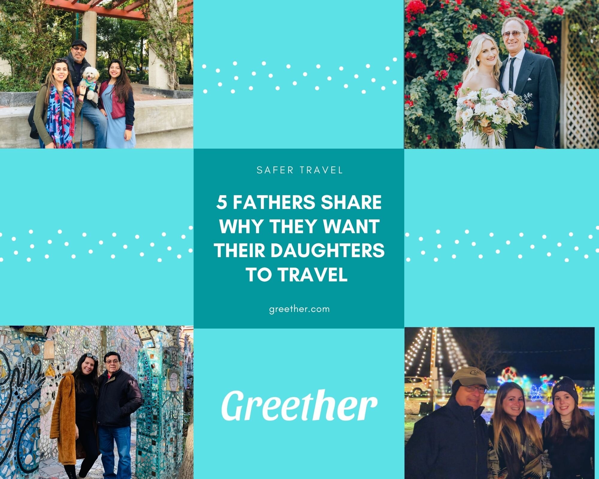 Fathers share why they encourage their daughters to travel!