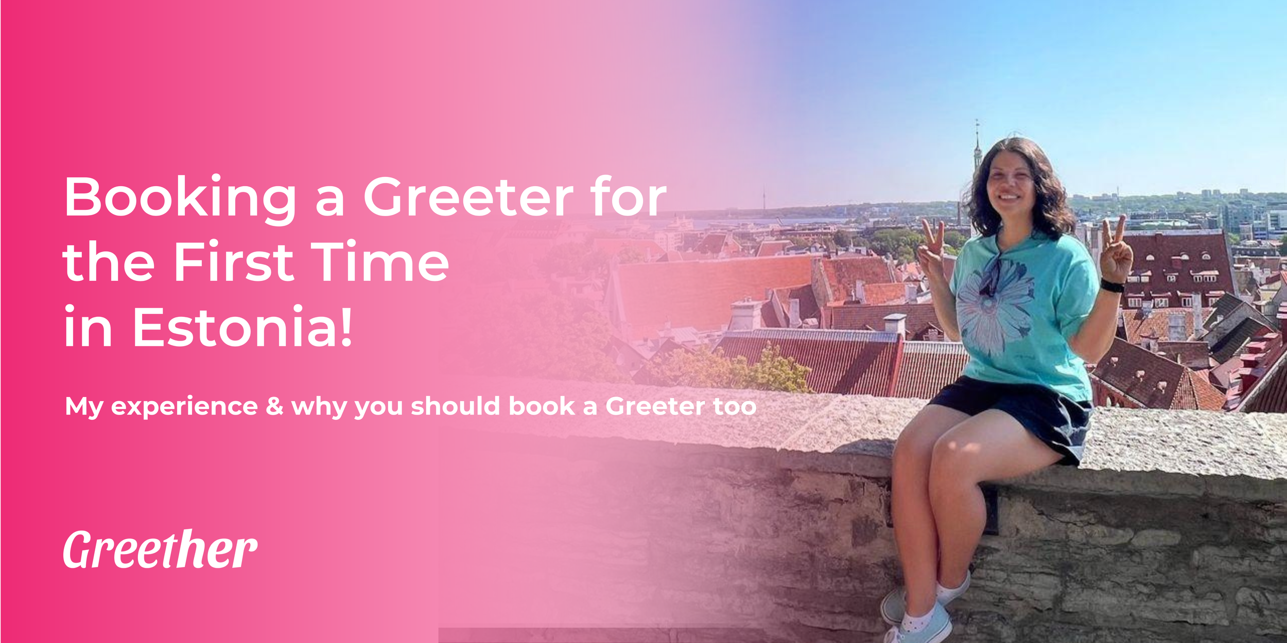 Booking a Greeter for the First Time in Estonia &amp; why you should do it too!