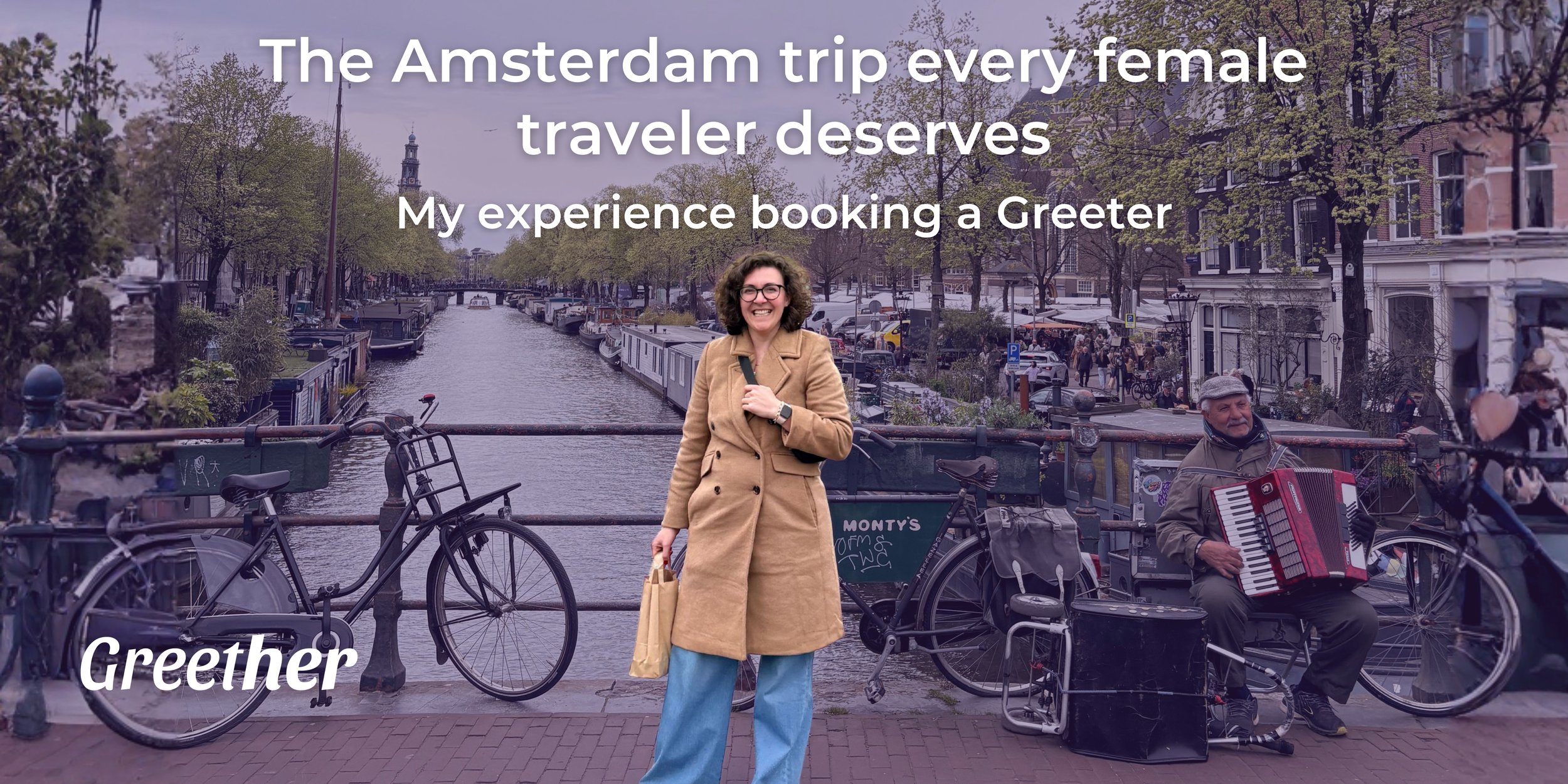 The Amsterdam trip every female traveler deserves: My experience booking a Greeter