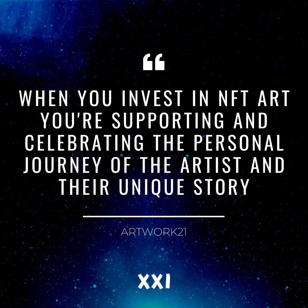 When you invest in NFT art, you're supporting and celebrating the personal journey of the artist and their unique story. NFTs are a way to support creative expression!⁠