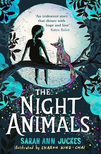 Cover of The Night Animals by Sarah Ann Juckes, featuring a child sitting on a tree branch beside a colorful fox-like animal.
