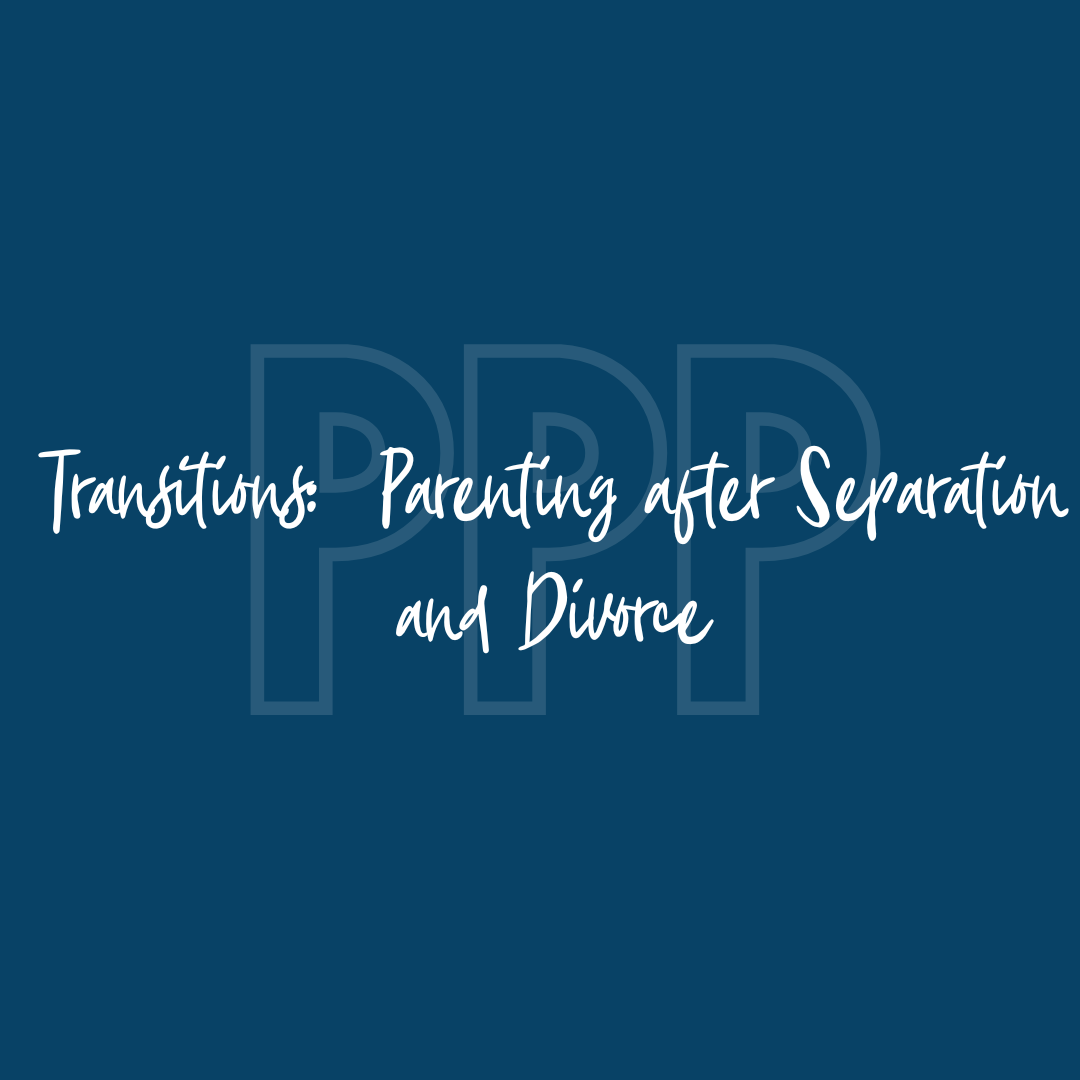 Triple P - Transitions Parenting after Separation and Divorce