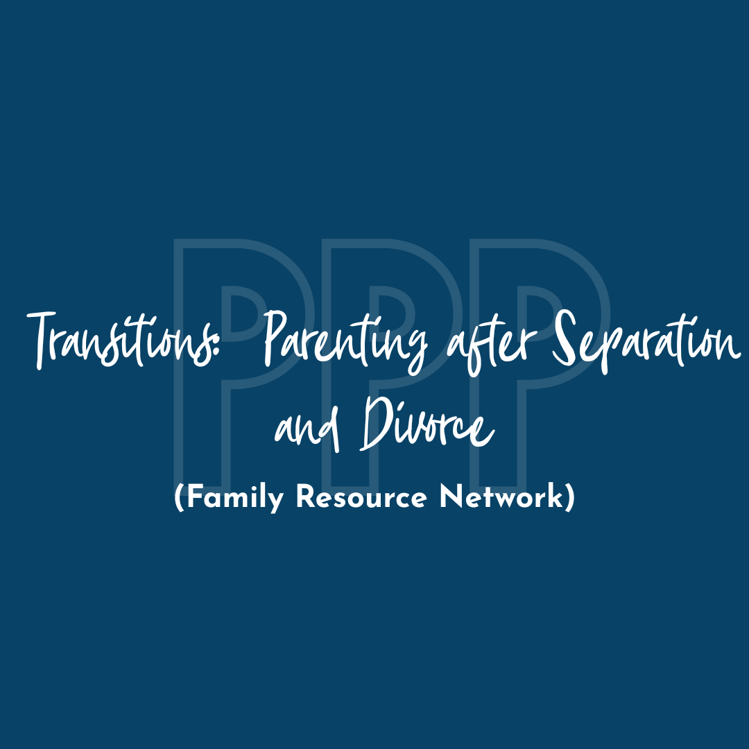 Triple P - Transitions Parenting after Separation and Divorce