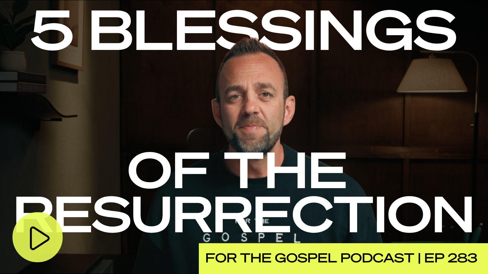 5 Blessings of the Resurrection