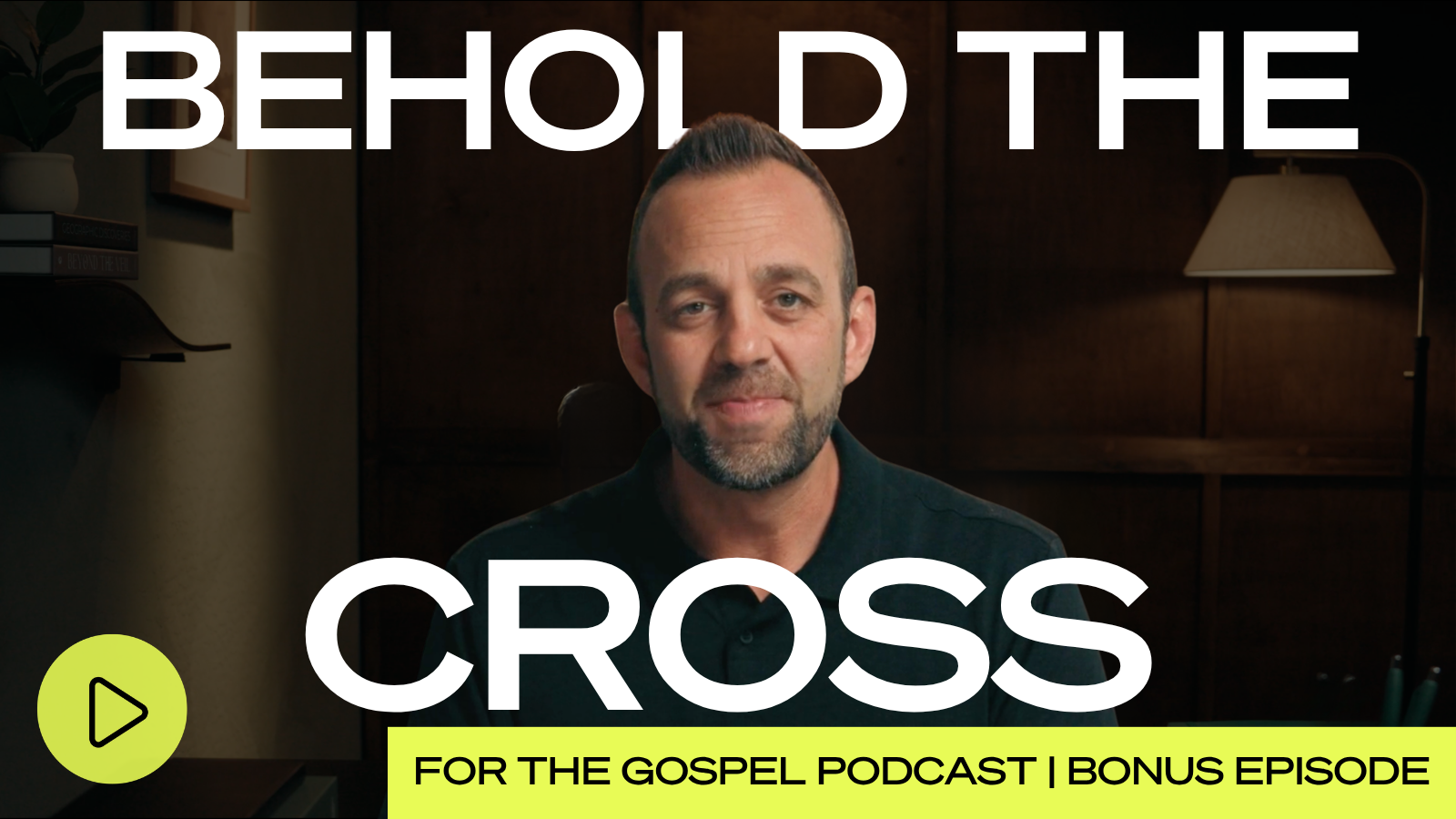 BONUS EPISODE: Behold the Cross