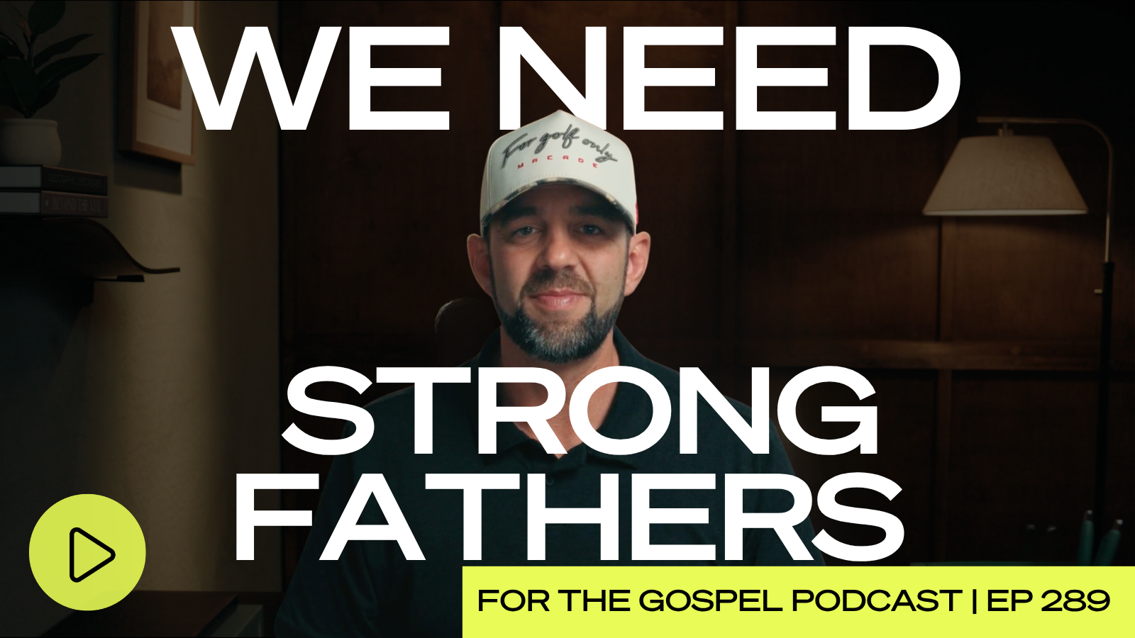 We Need Strong Fathers