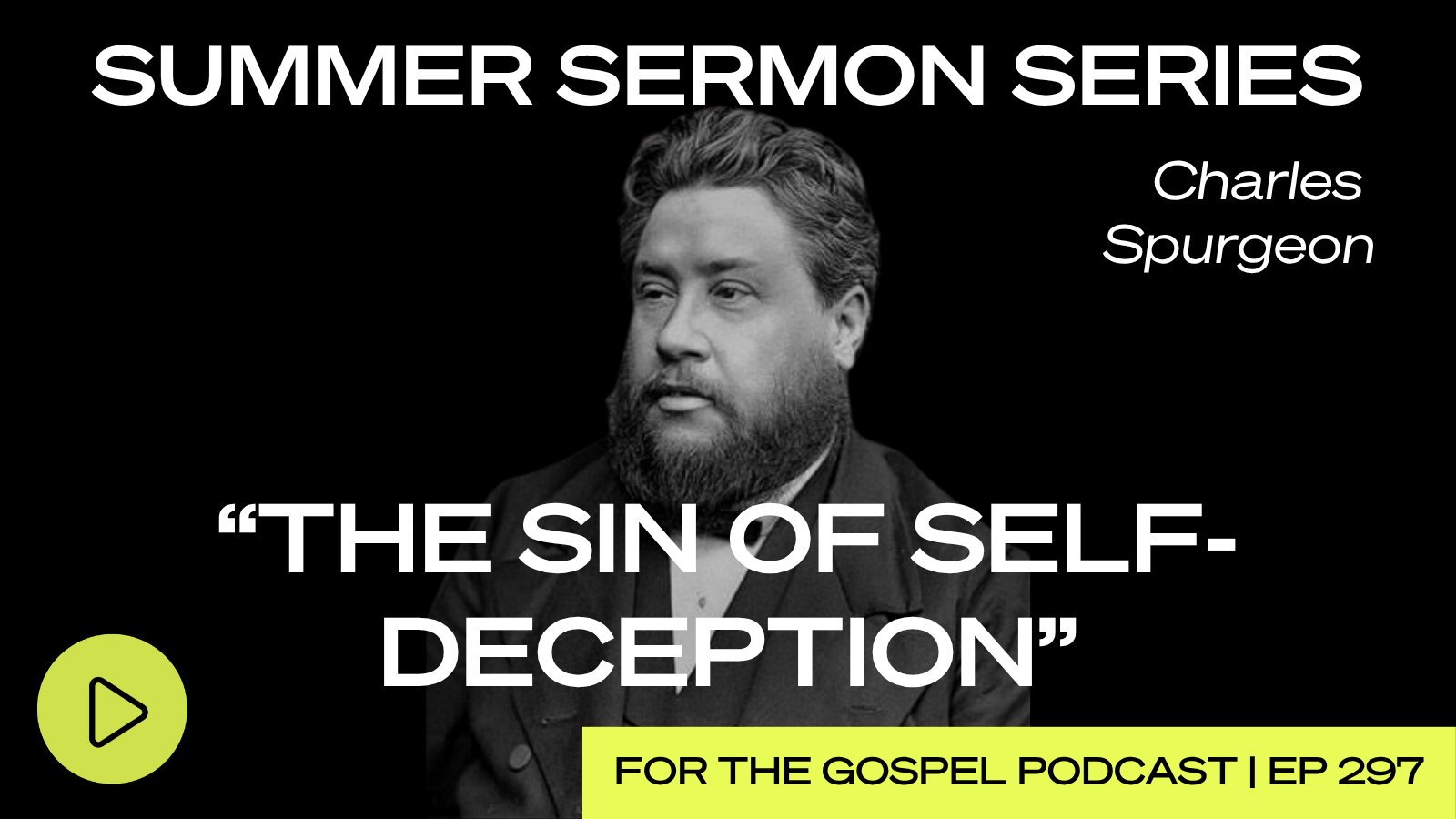 Charles Spurgeon: “The Sin of Self-Deception”