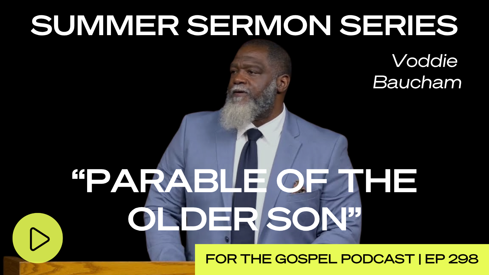 Voddie Baucham: "Parable of the Older Son"