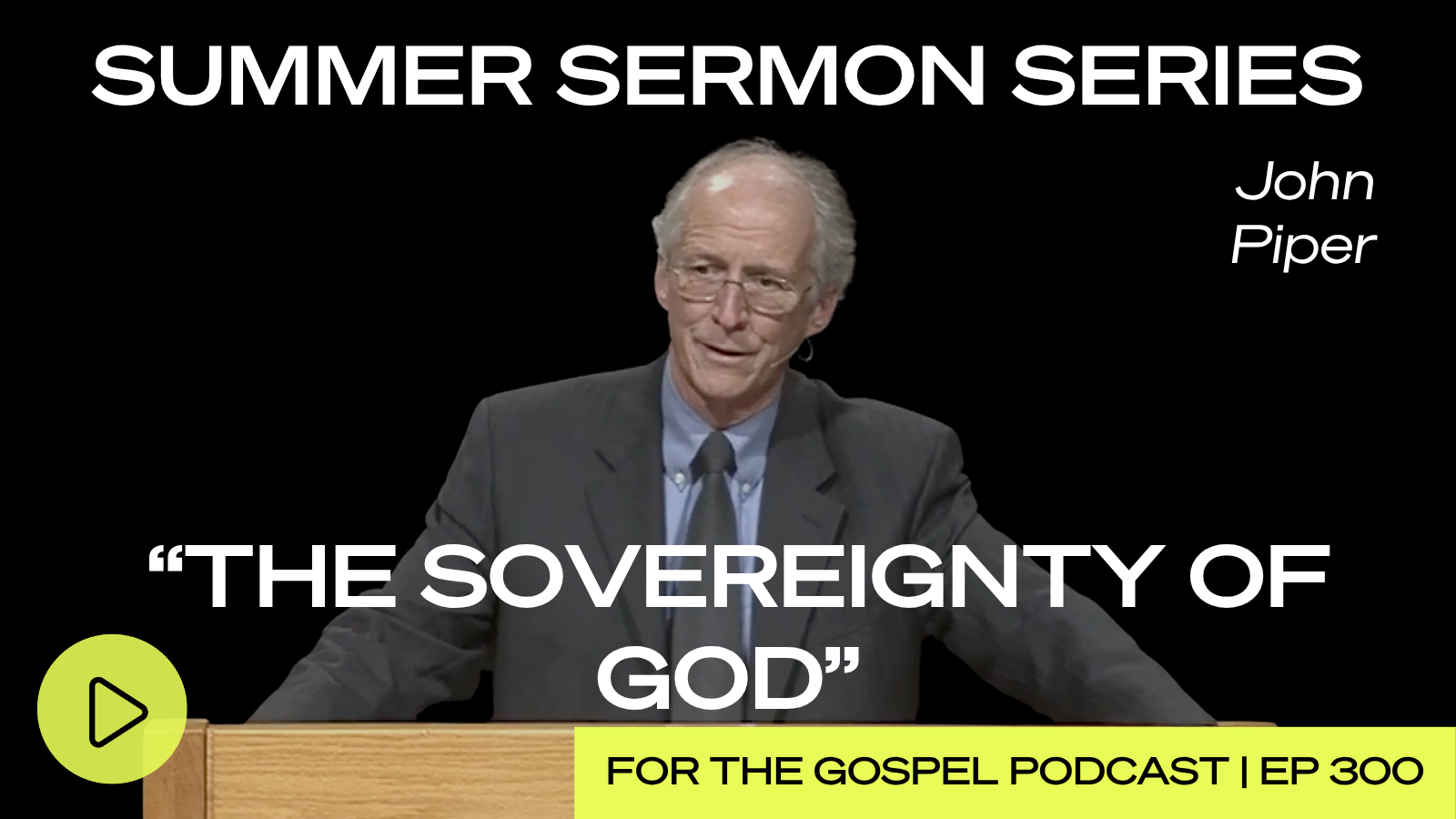 John Piper: "The Sovereignty of God"