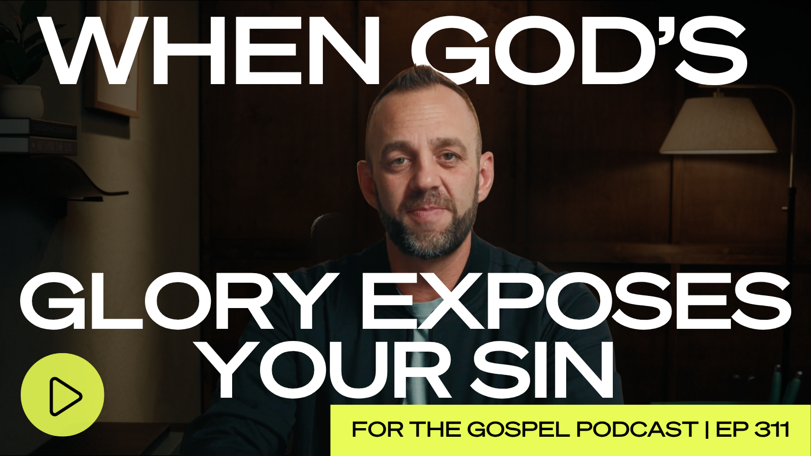 When God’s Glory Exposes Your Sin