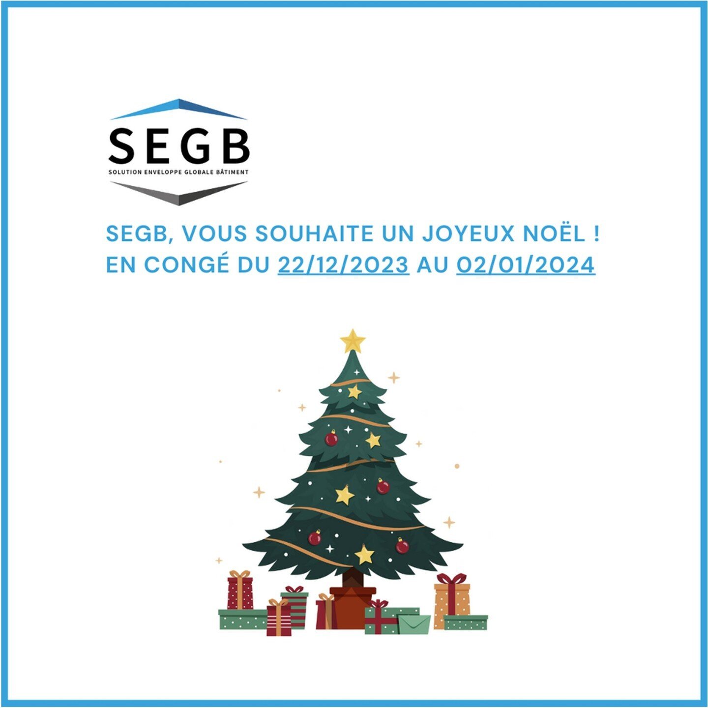 🎄 SEGB et la P&eacute;riode des F&ecirc;tes 2023

Alors que la saison des f&ecirc;tes approche, nous souhaitons informer notre r&eacute;seau, nos clients et nos partenaires des dates de fermeture de SEGB pour les vacances de fin d'ann&eacute;e.

📅 