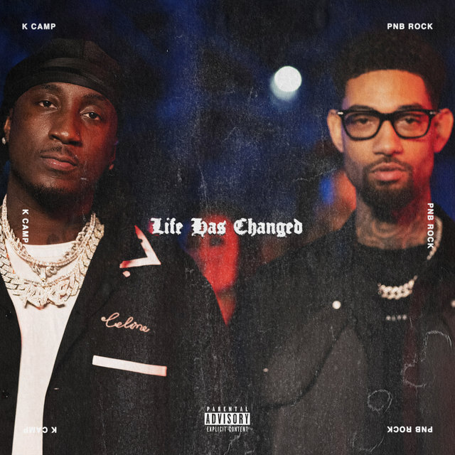 K CAMP - Life Has Changed (feat. PNB Rock) [Single]