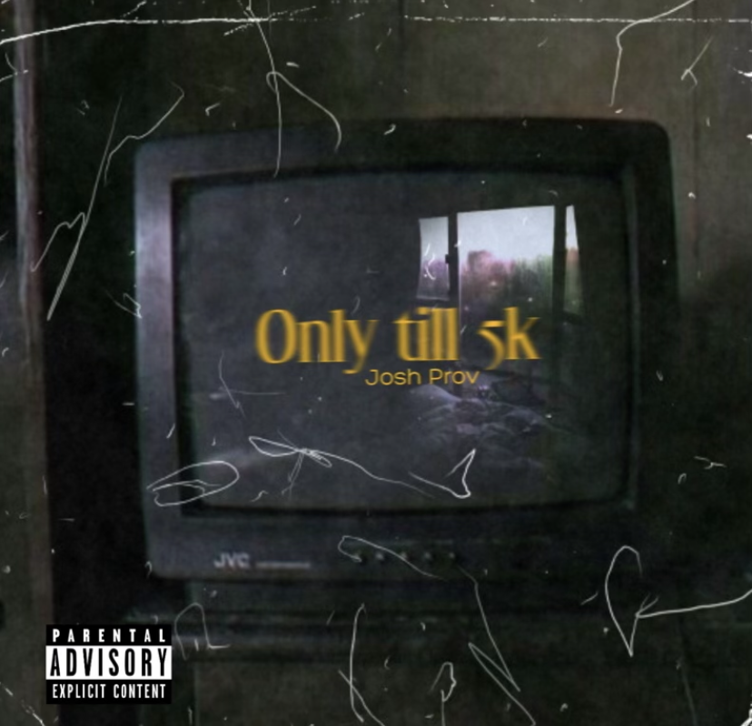 Josh Prov - Only Til 5K (Project)