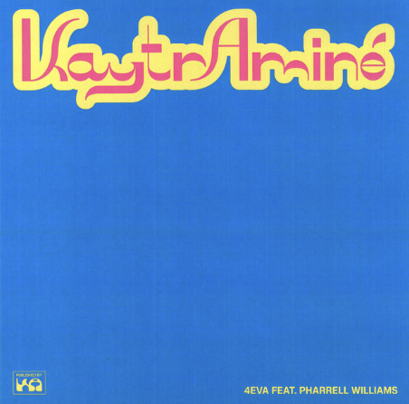 Kaytraminé ft Pharrell - 4EVA (Single)