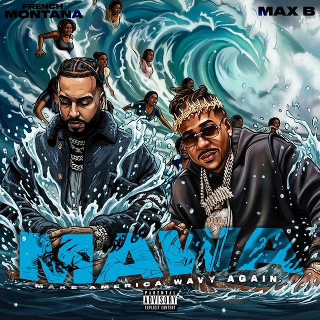 French Montana &amp; Max B - MAWA (Make America Wavy Again)