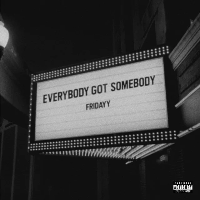 Fridayy - Everybody Got Somebody (Album)