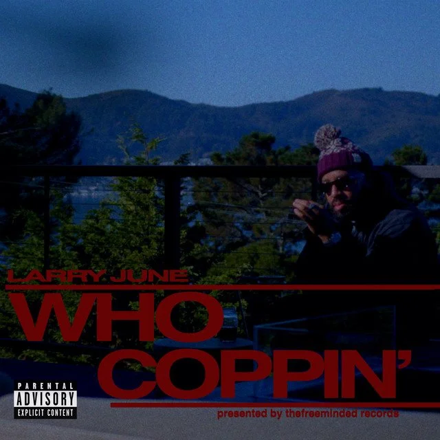 Larry June - Who Coppin’