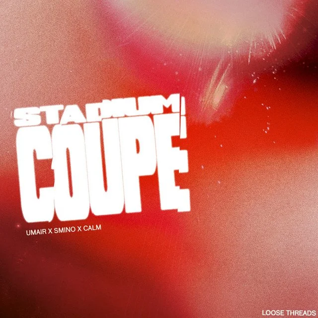 Loose Threads ft Umair, Smino &amp; CALM - Stadium Coupe