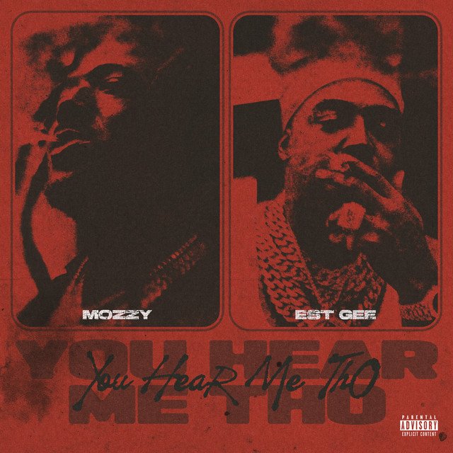 Mozzy &amp; EST Gee - You Hear Me Tho