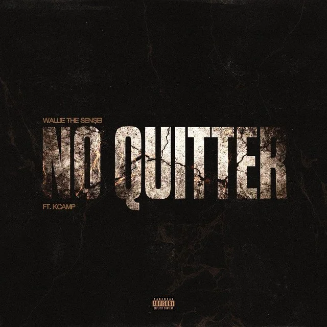 Wallie The Sensei Ft K Camp - No Quitter