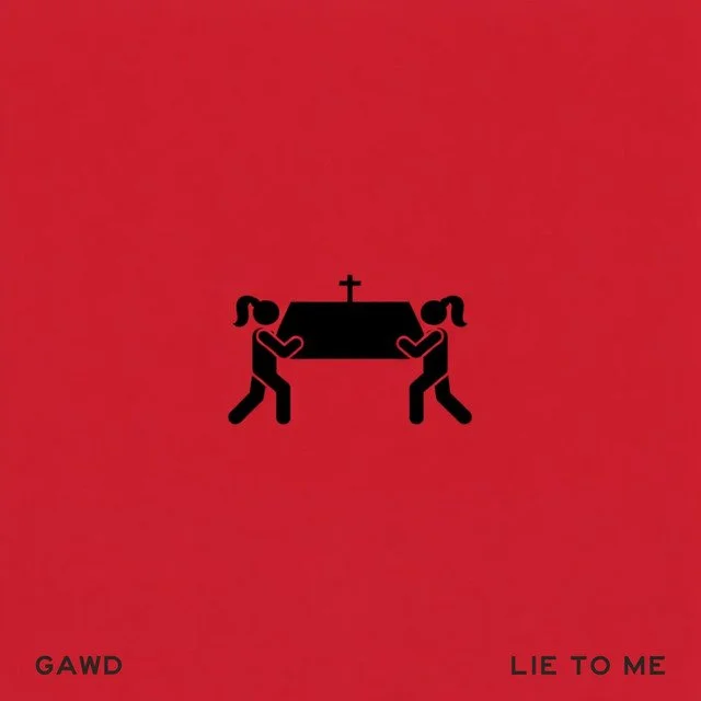 GAWD - Lie To Me