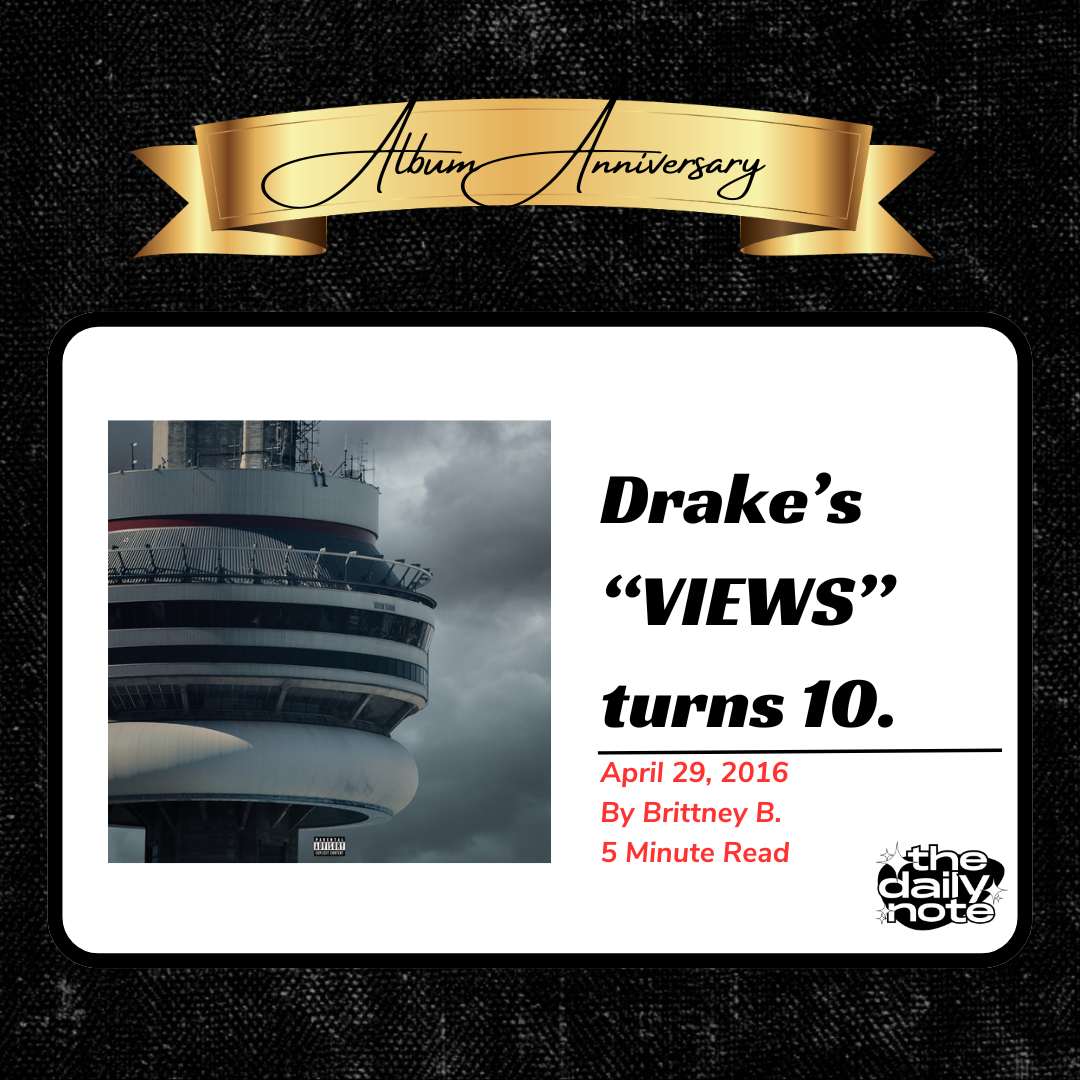TDN 10-Year Anniversary Series: Drake - Views