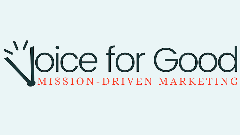 Voice for Good: Mission-Driven Marketing