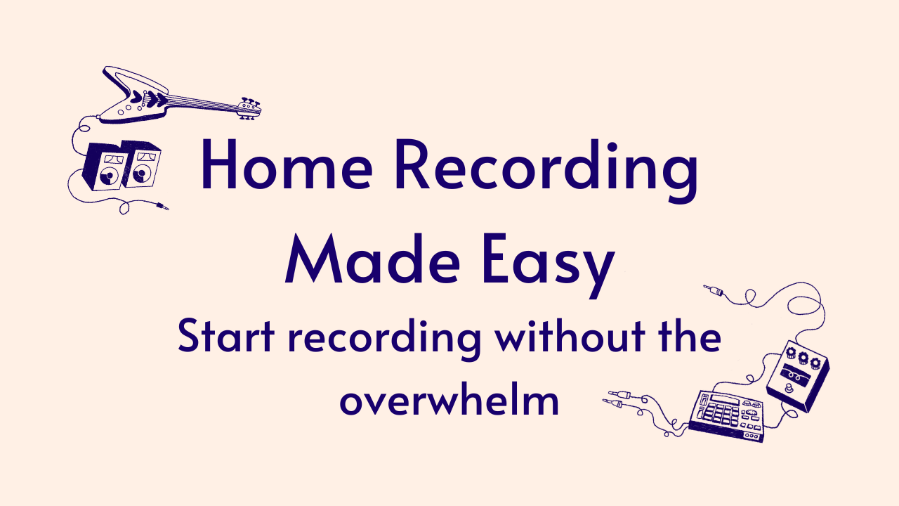 Start audio recording at home without the overwhelm with Home Recording Made Easy from DIY Music Guide.