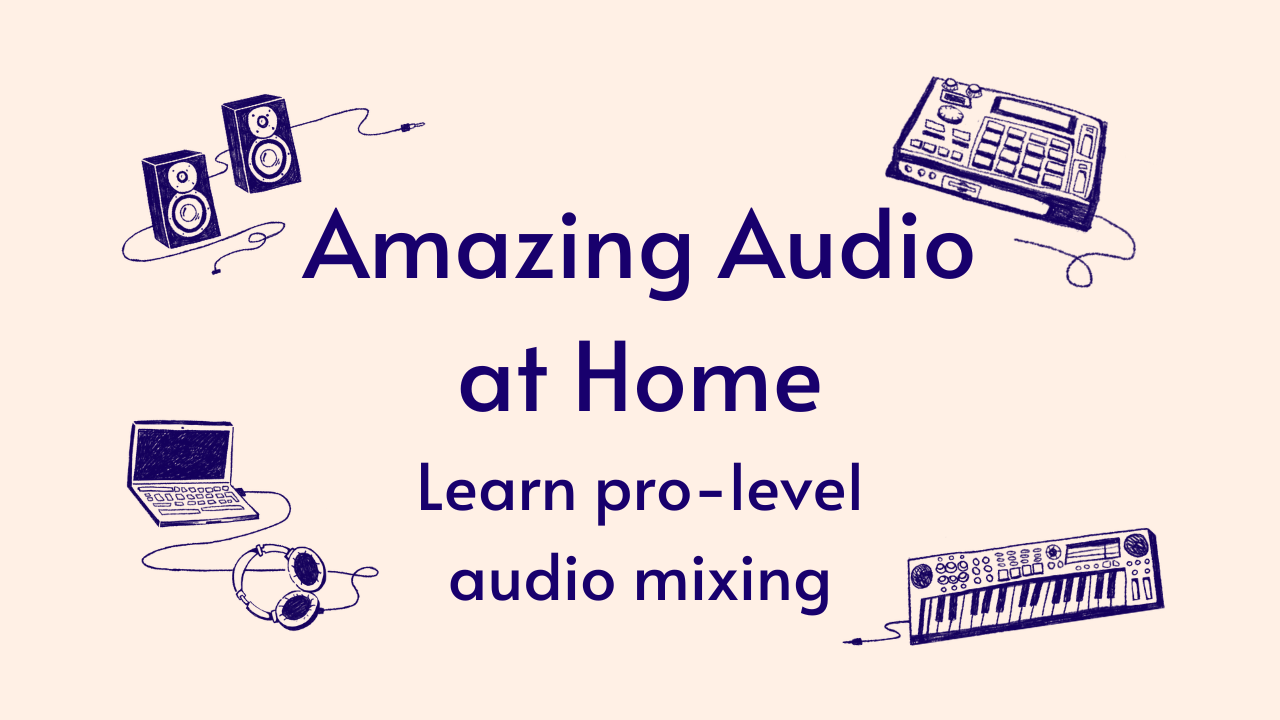 Learn pro level audio mixing with Amazing Audio at Home from DIY Music Guide.
