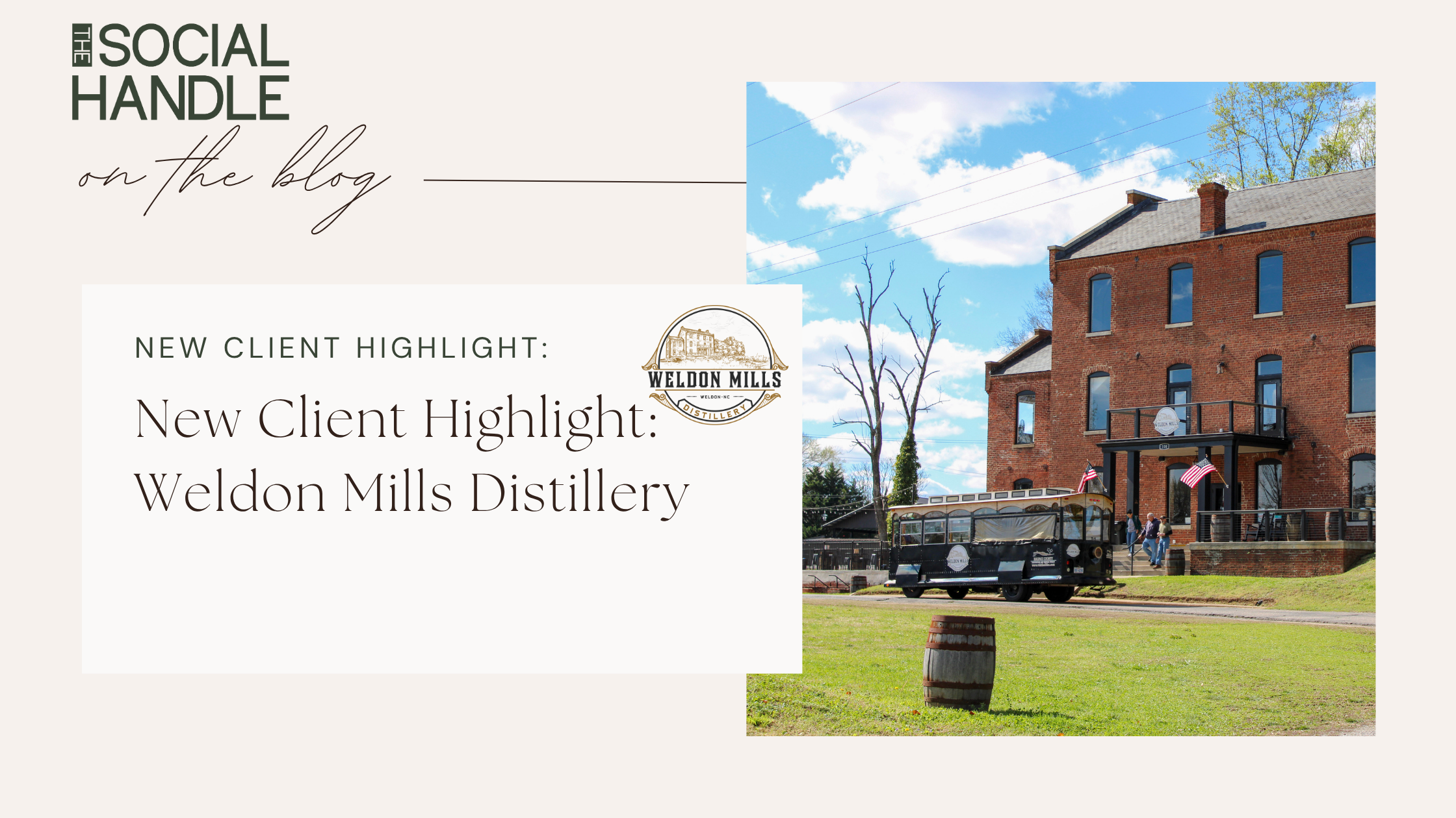 New Client Highlight: Weldon Mills Distillery