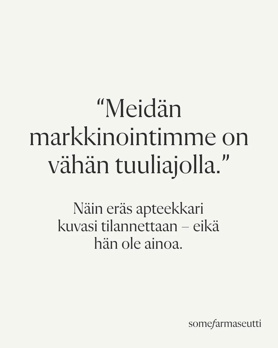 &ldquo;Meid&auml;n markkinointimme on v&auml;h&auml;n tuuliajolla.&rdquo;
N&auml;in er&auml;s apteekkari kuvasi tilannettaan &ndash; ja tied&auml;n, ettei h&auml;n ole ainoa. Ehk&auml; sin&auml;kin tunnistat t&auml;m&auml;n: markkinointia tehd&auml;&