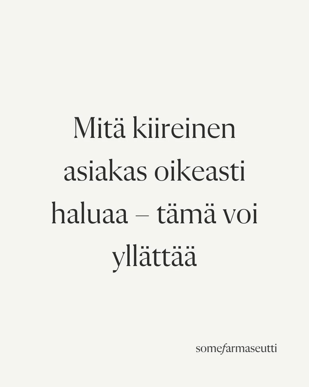 Asiakas rynt&auml;&auml; apteekkiin: lapset mukana, treenit odottavat ja h&auml;n sanoo heti: &ldquo;On tosi kiire.&rdquo;

Moni meist&auml; ajattelee silloin: &ldquo;Nyt en ala ehdottaa mit&auml;&auml;n lis&auml;tuotetta.&rdquo; Ja niin asiakas saa 
